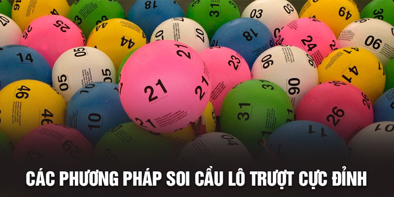 Các phương pháp soi cầu lô trượt cực đỉnh