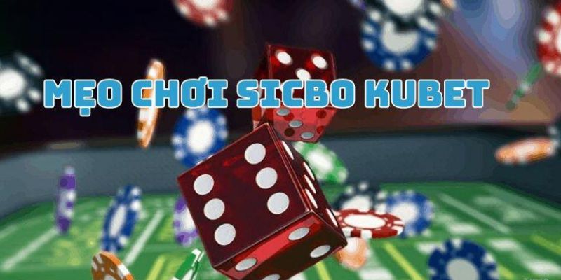 Cách chơi sicbo Kubet tại nhà cái