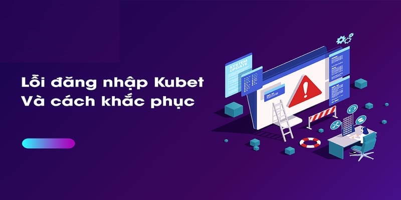 Nguyên nhân cách khắc phục Kubet nhà cái 