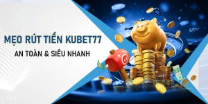 Rút Tiền Kubet77